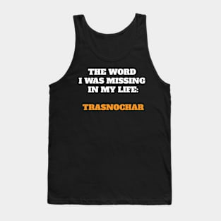 The word that I was missing in my life:estrenar Tank Top
